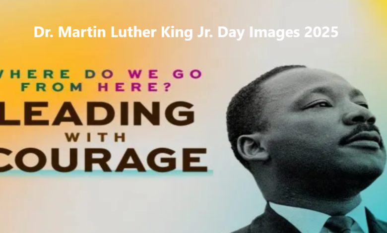 Dr. Martin Luther King Jr. Day Images 2025