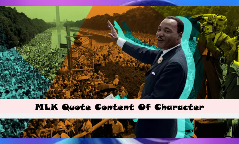 MLK Quote Content Of Character