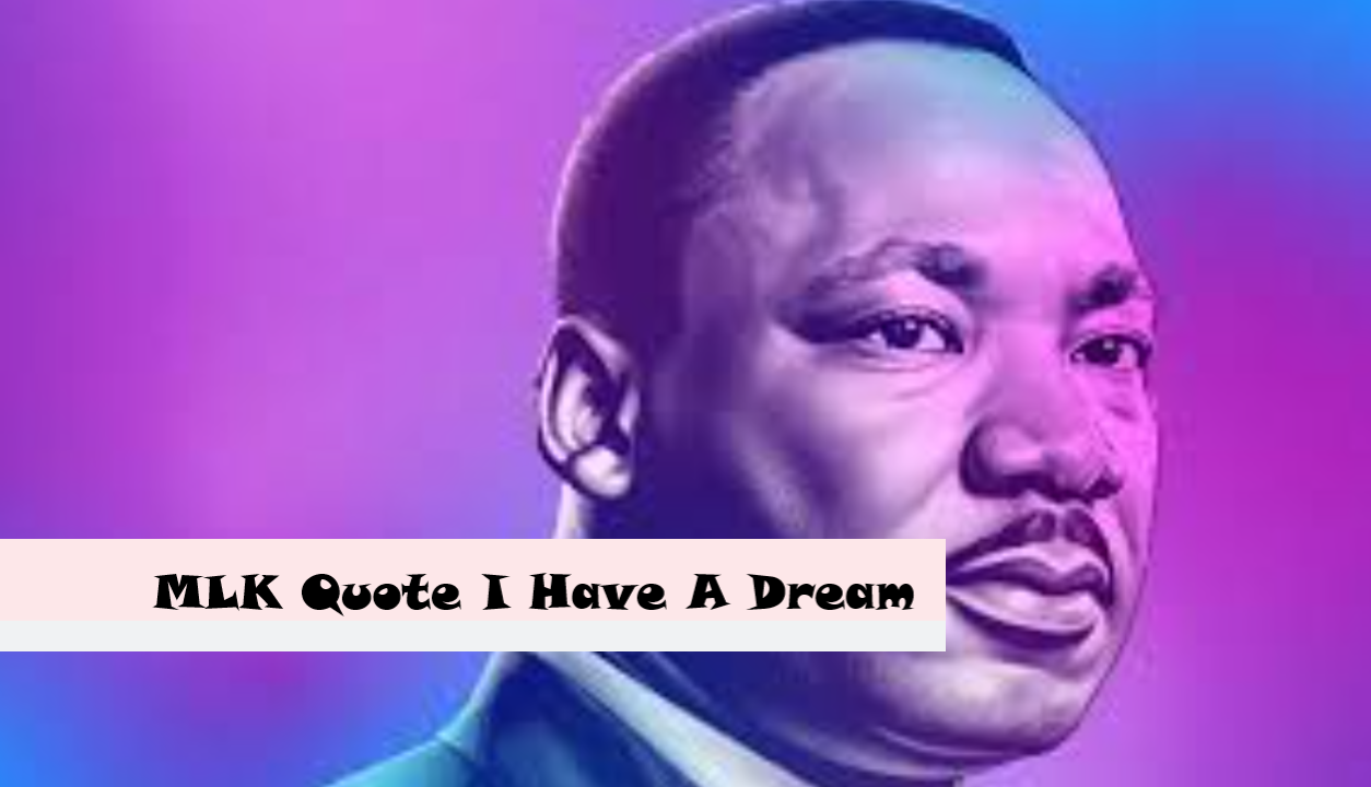 MLK Quote I Have A Dream