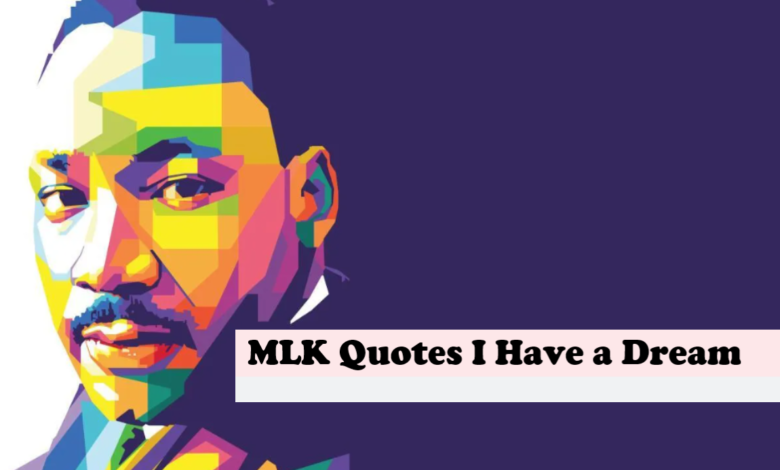 MLK Quotes I Have a Dream