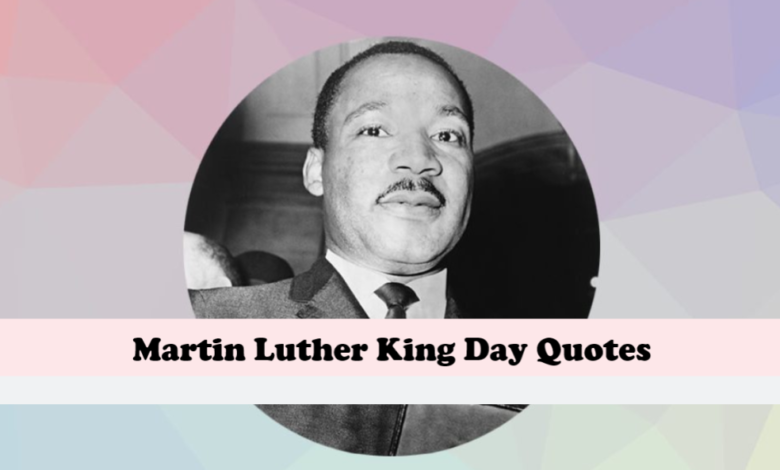 Martin Luther King Day Quotes