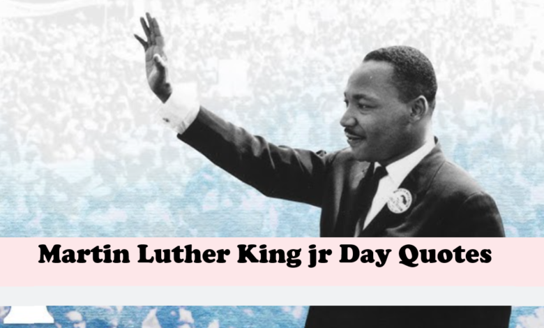 Martin Luther King jr Day Quotes