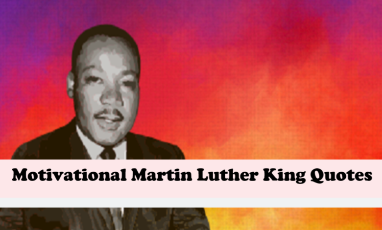 Motivational Martin Luther King Quotes